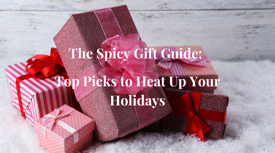 The Spicy Gift Guide: Top Picks to Heat Up Your Holidays